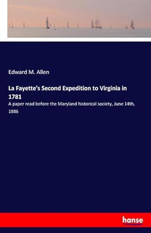 Imagen del vendedor de La Fayette's Second Expedition to Virginia in 1781 a la venta por BuchWeltWeit Ludwig Meier e.K.
