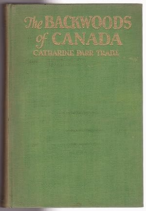 Bild des Verkufers fr The Backwoods of Canada zum Verkauf von Silver Creek Books & Antiques