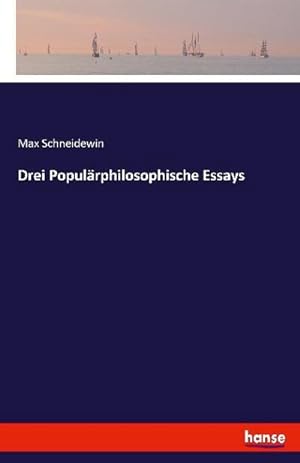 Image du vendeur pour Drei Populrphilosophische Essays mis en vente par BuchWeltWeit Ludwig Meier e.K.