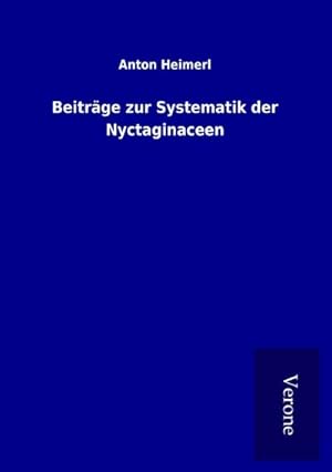 Image du vendeur pour Beitrge zur Systematik der Nyctaginaceen mis en vente par BuchWeltWeit Ludwig Meier e.K.
