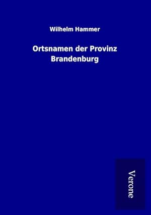 Image du vendeur pour Ortsnamen der Provinz Brandenburg mis en vente par BuchWeltWeit Ludwig Meier e.K.