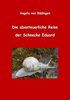 Seller image for Die abenteuerliche Reise der Schnecke Eduard for sale by BuchWeltWeit Ludwig Meier e.K.