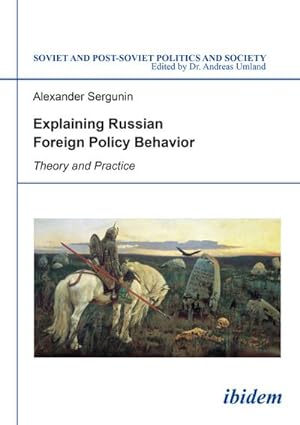 Bild des Verkufers fr Explaining Russian Foreign Policy Behavior zum Verkauf von BuchWeltWeit Ludwig Meier e.K.
