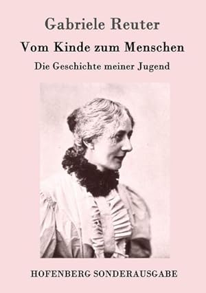 Bild des Verkufers fr Vom Kinde zum Menschen zum Verkauf von BuchWeltWeit Ludwig Meier e.K.