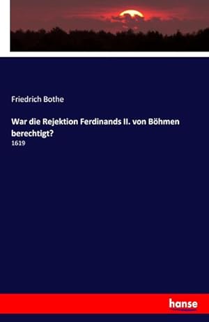 Imagen del vendedor de War die Rejektion Ferdinands II. von Bhmen berechtigt? a la venta por BuchWeltWeit Ludwig Meier e.K.