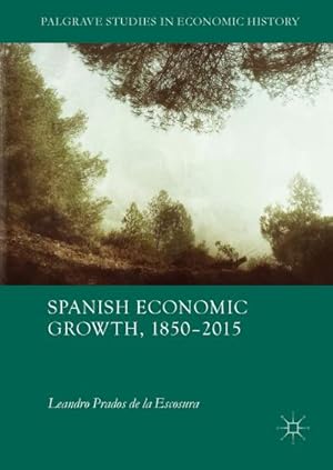 Seller image for Spanish Economic Growth, 18502015 for sale by BuchWeltWeit Ludwig Meier e.K.