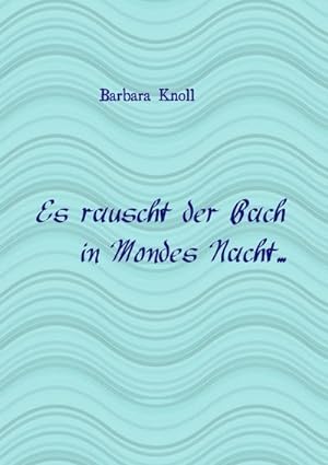 Immagine del venditore per Microsoft Word - epubli_Es rauscht der Bach.2015.doc venduto da BuchWeltWeit Ludwig Meier e.K.