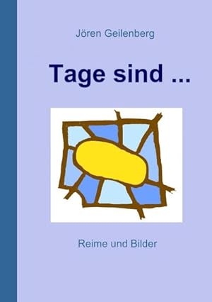 Imagen del vendedor de Tage sind . a la venta por BuchWeltWeit Ludwig Meier e.K.