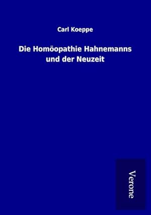 Imagen del vendedor de Die Homopathie Hahnemanns und der Neuzeit a la venta por BuchWeltWeit Ludwig Meier e.K.