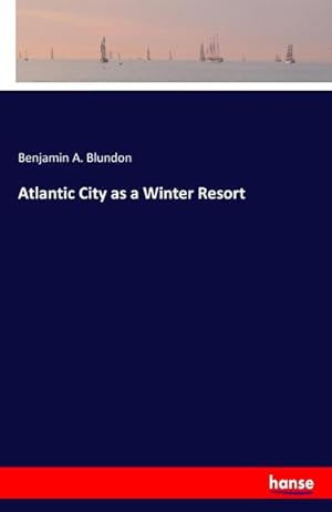 Seller image for Atlantic City as a Winter Resort for sale by BuchWeltWeit Ludwig Meier e.K.