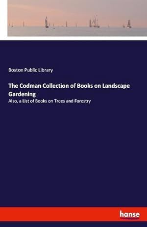 Image du vendeur pour The Codman Collection of Books on Landscape Gardening mis en vente par BuchWeltWeit Ludwig Meier e.K.