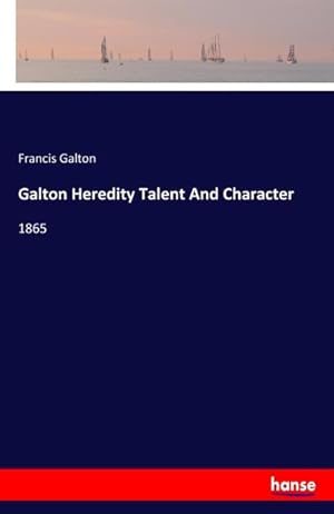 Imagen del vendedor de Galton Heredity Talent And Character a la venta por BuchWeltWeit Ludwig Meier e.K.