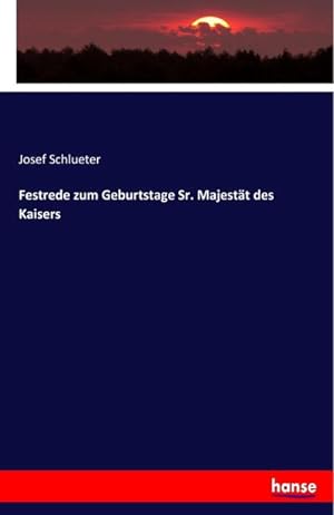 Bild des Verkufers fr Festrede zum Geburtstage Sr. Majestt des Kaisers zum Verkauf von BuchWeltWeit Ludwig Meier e.K.