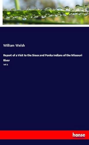 Seller image for Report of a Visit to the Sioux and Ponka Indians of the Missouri River for sale by BuchWeltWeit Ludwig Meier e.K.