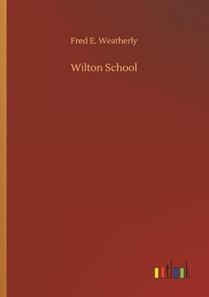 Seller image for Wilton School for sale by BuchWeltWeit Ludwig Meier e.K.