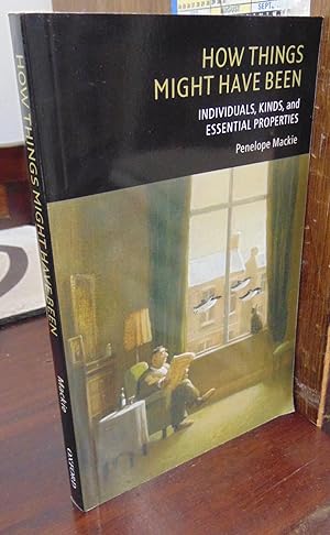 Image du vendeur pour How Things Might Have Been: Individuals, Kinds, and Essential Properties mis en vente par Atlantic Bookshop