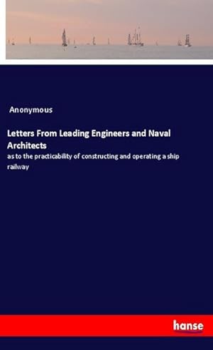 Immagine del venditore per Letters From Leading Engineers and Naval Architects venduto da BuchWeltWeit Ludwig Meier e.K.