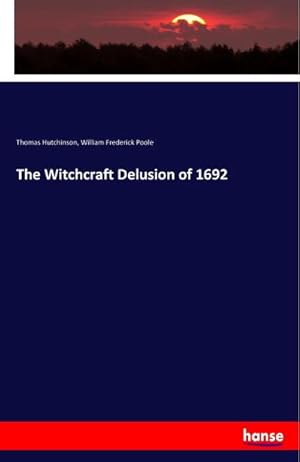 Immagine del venditore per The Witchcraft Delusion of 1692 venduto da BuchWeltWeit Ludwig Meier e.K.