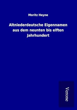 Bild des Verkufers fr Altniederdeutsche Eigennamen aus dem neunten bis elften Jahrhundert zum Verkauf von BuchWeltWeit Ludwig Meier e.K.