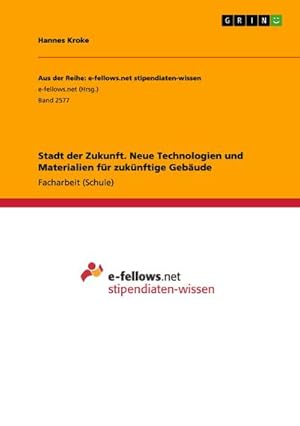 Seller image for Stadt der Zukunft. Neue Technologien und Materialien fr zuknftige Gebude for sale by BuchWeltWeit Ludwig Meier e.K.