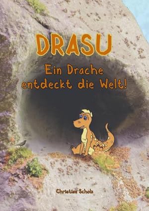 Bild des Verkufers fr Drasu - Ein Drache entdeckt die Welt! zum Verkauf von BuchWeltWeit Ludwig Meier e.K.