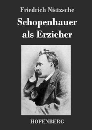 Image du vendeur pour Schopenhauer als Erzieher mis en vente par BuchWeltWeit Ludwig Meier e.K.