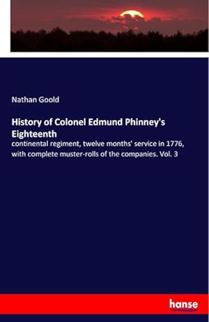 Bild des Verkufers fr History of Colonel Edmund Phinney's Eighteenth zum Verkauf von BuchWeltWeit Ludwig Meier e.K.