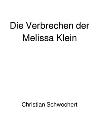 Seller image for Die Verbrechen der Melissa Klein for sale by BuchWeltWeit Ludwig Meier e.K.