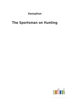 Image du vendeur pour The Sportsman on Hunting mis en vente par BuchWeltWeit Ludwig Meier e.K.