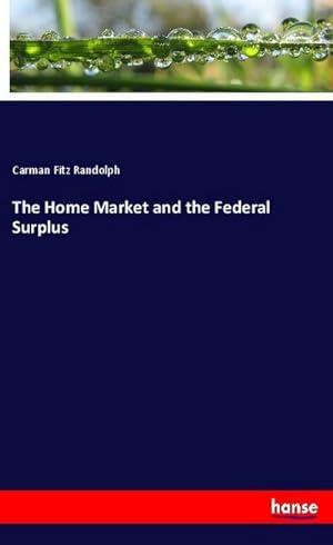 Seller image for The Home Market and the Federal Surplus for sale by BuchWeltWeit Ludwig Meier e.K.