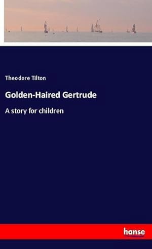 Seller image for Golden-Haired Gertrude for sale by BuchWeltWeit Ludwig Meier e.K.