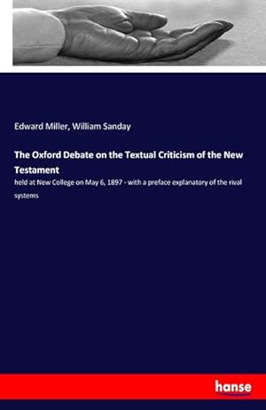 Seller image for The Oxford Debate on the Textual Criticism of the New Testament for sale by BuchWeltWeit Ludwig Meier e.K.