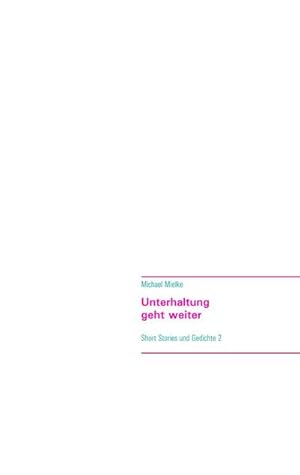 Image du vendeur pour Unterhaltung geht weiter mis en vente par BuchWeltWeit Ludwig Meier e.K.