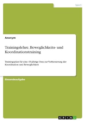 Seller image for Trainingslehre. Beweglichkeits- und Koordinationstraining for sale by BuchWeltWeit Ludwig Meier e.K.
