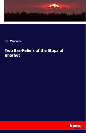 Seller image for Two Bas-Reliefs of the Stupa of Bharhut for sale by BuchWeltWeit Ludwig Meier e.K.