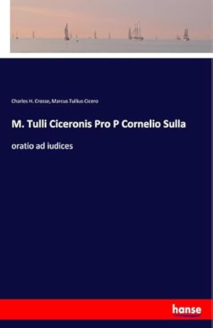 Bild des Verkufers fr M. Tulli Ciceronis Pro P Cornelio Sulla zum Verkauf von BuchWeltWeit Ludwig Meier e.K.