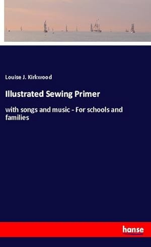 Image du vendeur pour Illustrated Sewing Primer mis en vente par BuchWeltWeit Ludwig Meier e.K.