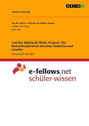 Seller image for Lesotho Highlands Water Projects. Die Wasserkooperation zwischen Sdafrika und Lesotho for sale by BuchWeltWeit Ludwig Meier e.K.