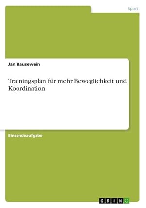 Seller image for Trainingsplan fr mehr Beweglichkeit und Koordination for sale by BuchWeltWeit Ludwig Meier e.K.