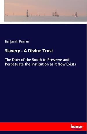 Bild des Verkufers fr Slavery - A Divine Trust zum Verkauf von BuchWeltWeit Ludwig Meier e.K.