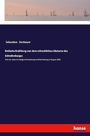 Seller image for Einfache Erzählung von dem schrecklichen Absturze des Schrofenberges for sale by BuchWeltWeit Ludwig Meier e.K.