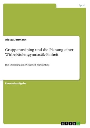 Bild des Verkufers fr Gruppentraining und die Planung einer Wirbelsulengymnastik-Einheit zum Verkauf von BuchWeltWeit Ludwig Meier e.K.