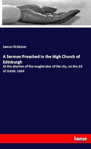 Immagine del venditore per A Sermon Preached in the High Church of Edinburgh venduto da BuchWeltWeit Ludwig Meier e.K.