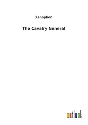 Image du vendeur pour The Cavalry General mis en vente par BuchWeltWeit Ludwig Meier e.K.