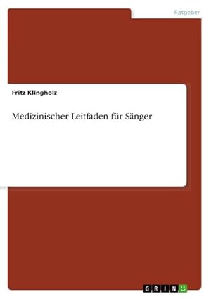 Bild des Verkufers fr Medizinischer Leitfaden fr Snger zum Verkauf von BuchWeltWeit Ludwig Meier e.K.