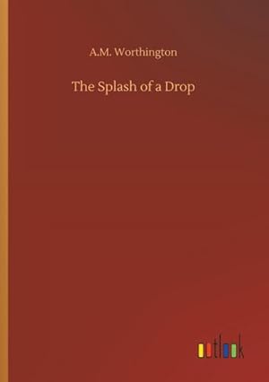 Seller image for The Splash of a Drop for sale by BuchWeltWeit Ludwig Meier e.K.