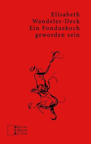 Seller image for Ein Fonduekoch geworden sein for sale by BuchWeltWeit Ludwig Meier e.K.