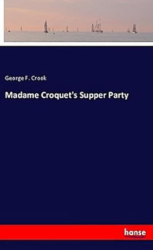 Seller image for Madame Croquet's Supper Party for sale by BuchWeltWeit Ludwig Meier e.K.