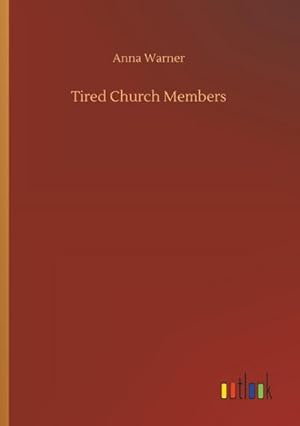 Immagine del venditore per Tired Church Members venduto da BuchWeltWeit Ludwig Meier e.K.