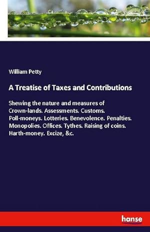 Image du vendeur pour A Treatise of Taxes and Contributions mis en vente par BuchWeltWeit Ludwig Meier e.K.